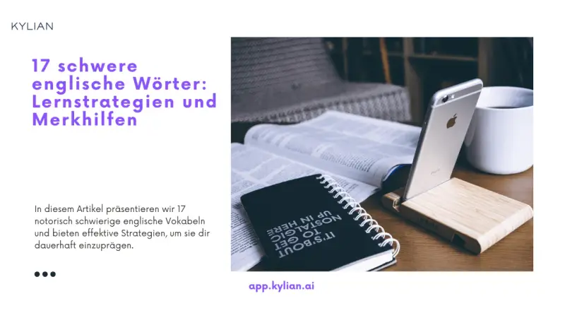 Lerne 17 schwere englische Wörter mit Strategien, um das schwerste englische Wort der Welt zu meistern. Ein iPhone und ein Notizbuch liegen neben einem Buch.
